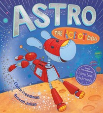 Freedman, C: Astro the Robot Dog