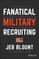 Blount, J: Fanatical Military Recruiting