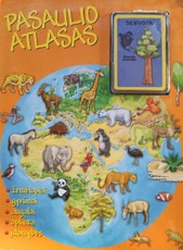 Pasaulio atlasas: žemėlapiai, gyvūnai, augalai, aplinka, įdomybės