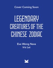 Legendary Creatures of the Chinese Zodiac