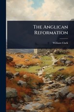 The Anglican Reformation