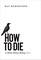 How to Die