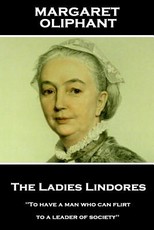 Margaret Oliphant - The Ladies Lindores