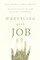 Wrestling with Job