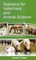 Statistics For Veterinary And Animal Science