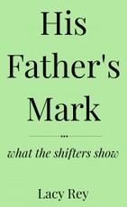 His Father's Mark: What the Shifters Show