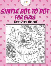 Simple Dot to Dot for Girls Activity Book