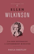 Ellen Wilkinson: From Red Suffragist to Government Minister