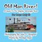 Old Man River! a Guide to the Mighty Mississippi River--For Boys Only(r)