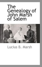 The Genealogy of John Marsh of Salem