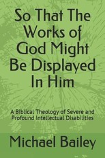 So That the Works of God Might Be Displayed in Him