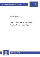 The Outer Edge of the Wave; American Frontiers in Las Vegas