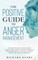 The Positive Guide to Anger Management