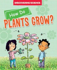 How Do Plants Grow?