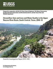 Streamflow Gain and Loss and Water Quality in the Upper Nueces River Basin, South-Central Texas, 2008?10