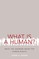 What Is a Human?