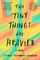 The Tiny Things Are Heavier