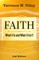 Faith: What It Is and What It Isn't - 2nd Edition