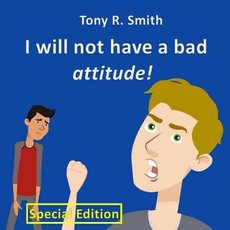 I will not have a bad Attitude! Special Edition