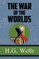 The War of the Worlds - the Original 1898 Classic (Reader's Library Classics)