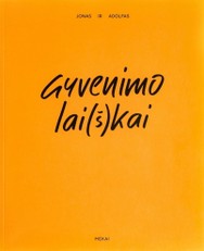 Jonas ir Adolfas Mekai: gyvenimo lai(š)kai