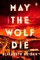 May the Wolf Die