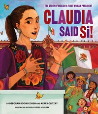 Claudia Said SÃÂ´ÃÂ¸Ω! the Story of Mexico's First Woman President