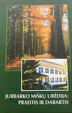 Jurbarko miškų urėdija: praeitis ir dabartis