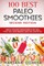 100 BEST PALEO SMOOTHIES SECOND EDITiON