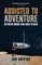 Addicted to Adventure