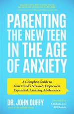 Parenting the New Teen in the Age of Anxiety