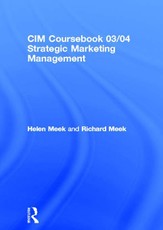 CIM Coursebook 03/04 Strategic Marketing Management