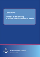 The role of advertising in Indian women's desire to be fair