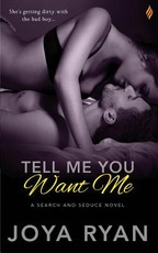 Tell Me You Want Me