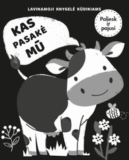 Kas pasakė MŪ? Lavinamoji knygelė kūdikiams