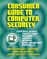 Consumer Guide to Computer Security: Fight Back Against Identity Theft, Malware, Hackers, Spyware, Spam, Botnets, Phishing - Online Privacy - Wireless, Laptop, Hotspot Security