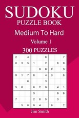 300 Medium to Hard Sudoku Puzzle Book