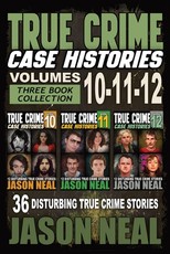 True Crime Case Histories - (Books 10, 11, & 12)