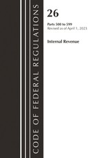 Code of Federal Regulations, Title 26 Internal Revenue 500-599, 2023