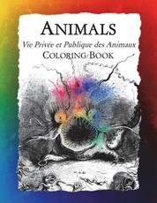 Animals (Vie PrivÃ©e et Publique des Animaux) Coloring Book