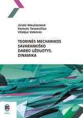Teorinės mechanikos savarankiško darbo užduotys. Dinamika