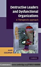 Destructive Leaders and Dysfunctional Organizations