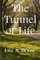 The Tunnel of Life