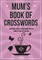 Mum's Book Of Crosswords