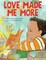 Love Made Me More
