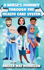 A Nurse's Journey Through the Healthcare System