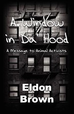 A Window in Da' Hood! - A Message to Animal Activists