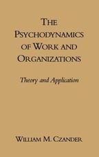 The Psychodynamics of Work and Organizations