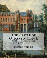 The Castle of Otranto (1764). By