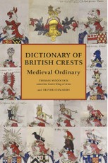 Dictionary of British Crests Volume V: Medieval Ordinary
